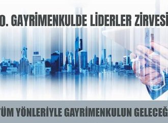 10. Gayrimenkulde Liderler Zirvesi için geri sayım başladı!