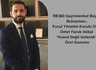 Fuzul Yönetim Kurulu Üyesi Ömer Faruk Akbal: “Gayrimenkul sektörünün geleceğini Erişilebilir Konut Fonları şekillendirecek!”