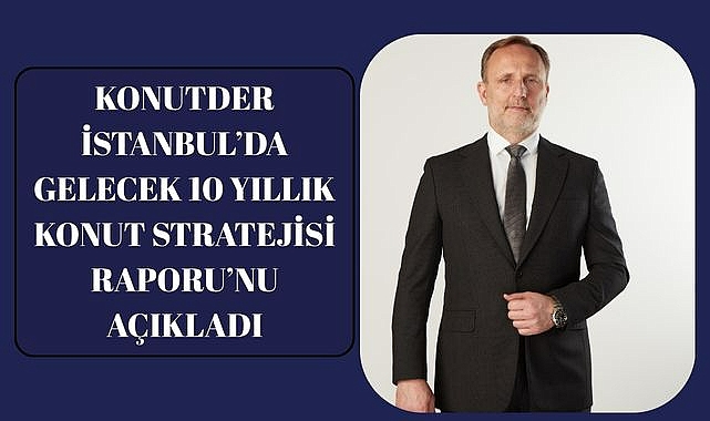 “İstanbul’un Her Yıl Ortalama 122 Bin Yeni Konuta İhtiyacı Var”