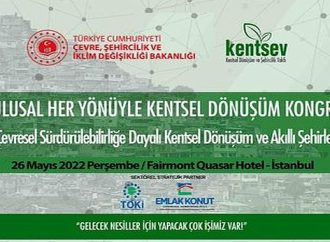 Ulusal Her Yönüyle Kentsel Dönüşüm Kongresi 26 Mayıs'ta başlıyor!