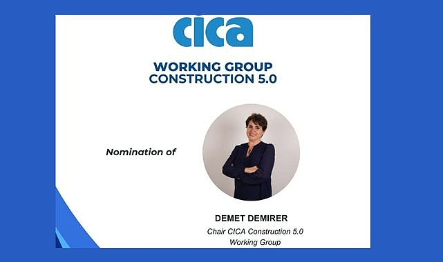 Uluslararası Müteahhitler Birlikleri Konfederasyonu CICA İnşaat 5.0 Çalışma Grubuna Türk Başkan!