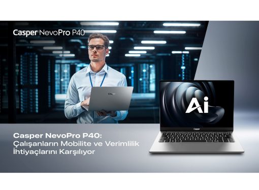 Casper, NevoPro P40 ile Çalışanların Mobilite ve Verimlilik İhtiyaçlarına Yanıt Veriyor