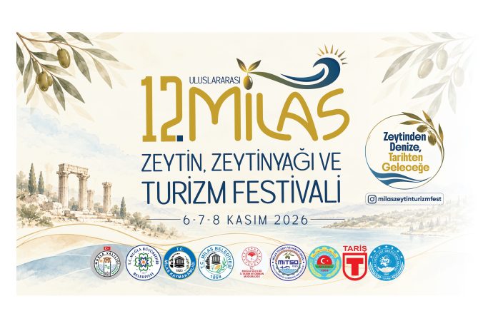 12. Milas Zeytin, Zeytinyağı ve Turizm Festivali 6 Kasım’da Kapılarını Açıyor
